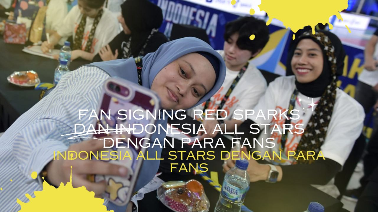 Fan Signing Red Sparks dan Indonesia All Stars dengan Para Fans