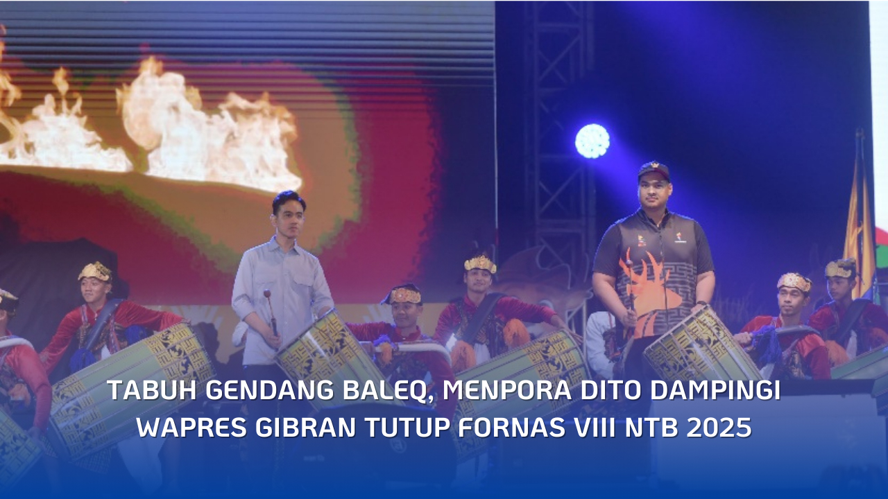 Menpora Dito Dampingi Wapres Gibran Tutup FORNAS VIII NTB 2025