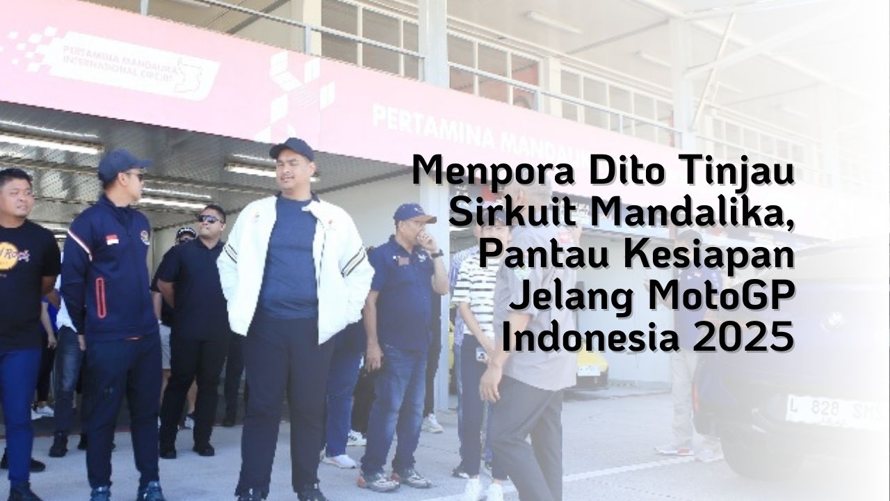 Tinjau Sirkuit Mandalika